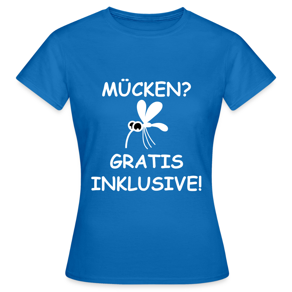 MÜCKEN? GRATIS INKLUSIVE! | Frauen T-Shirt - Royalblau