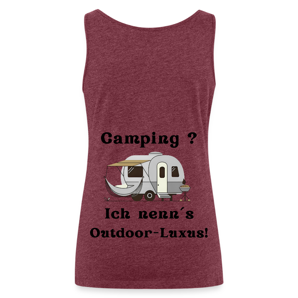 Camping? Ich nenn´s Outdoor - Luxus! | Frauen Premium Tank Top - Bordeauxrot meliert