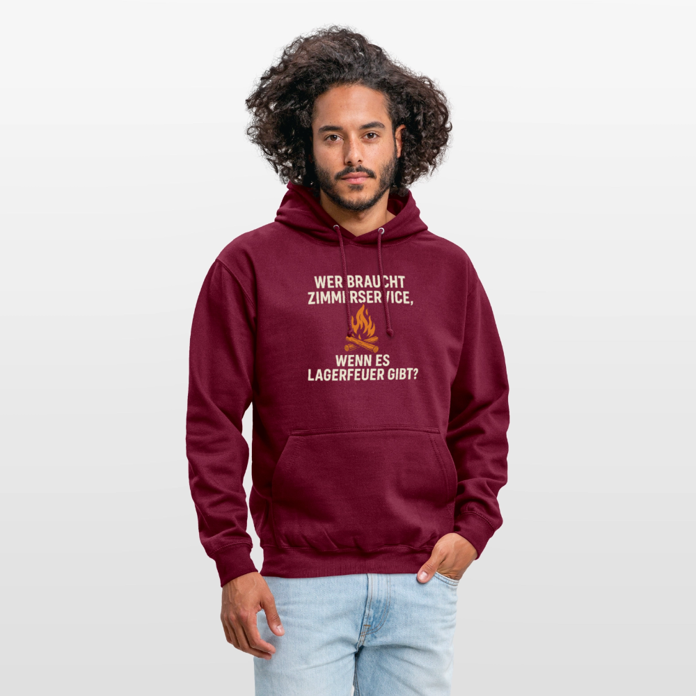 Wer braucht Zimmerservice, wenn es Lagerfeuer gibt? | Unisex Hoodie - Bordeaux