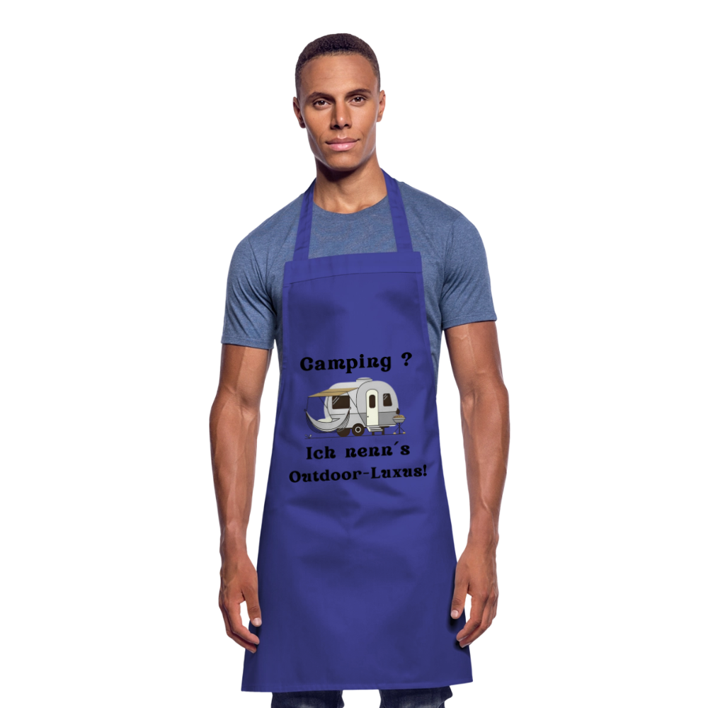 Camping? Ich nenn´s Outoor - Luxus! | Kochschürze - Royalblau