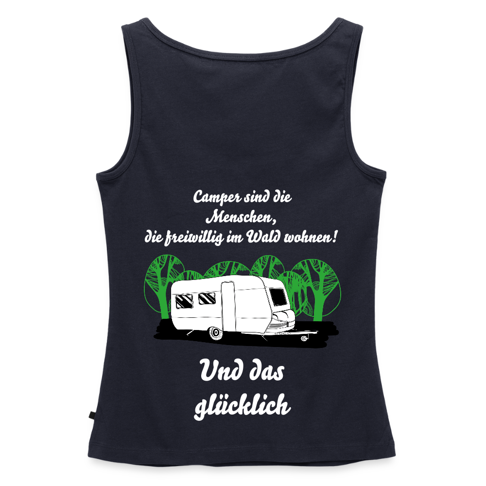 CAMPER SIND DIE MENSCHEN, DIE FREIWILLIG IM WALD WOHNEN! | Frauen Premium Tank Top - Navy