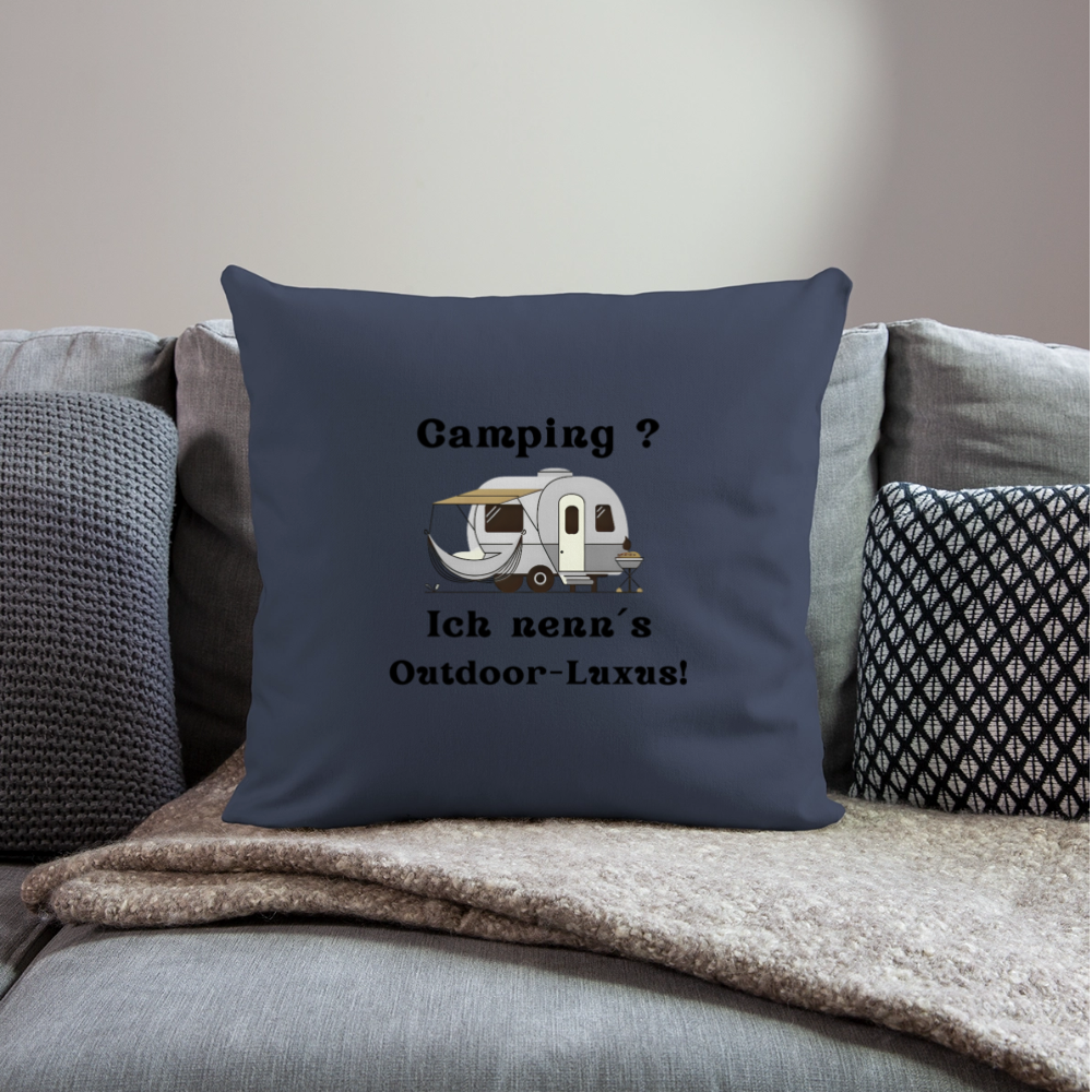 Camping? Ich nenn´s Outdoor - Luxus | Sofakissenbezug 44 x 44 cm - Navy