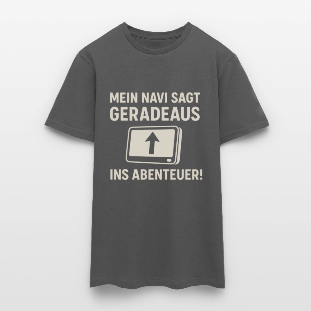 Mein Navi sagt geradeaus ins Abenteuer! | Männer T-Shirt - Anthrazit