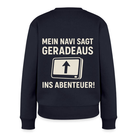 Mein Navi sagt geradeaus ins Abenteuer! | Frauen Premium Pullover - Navy