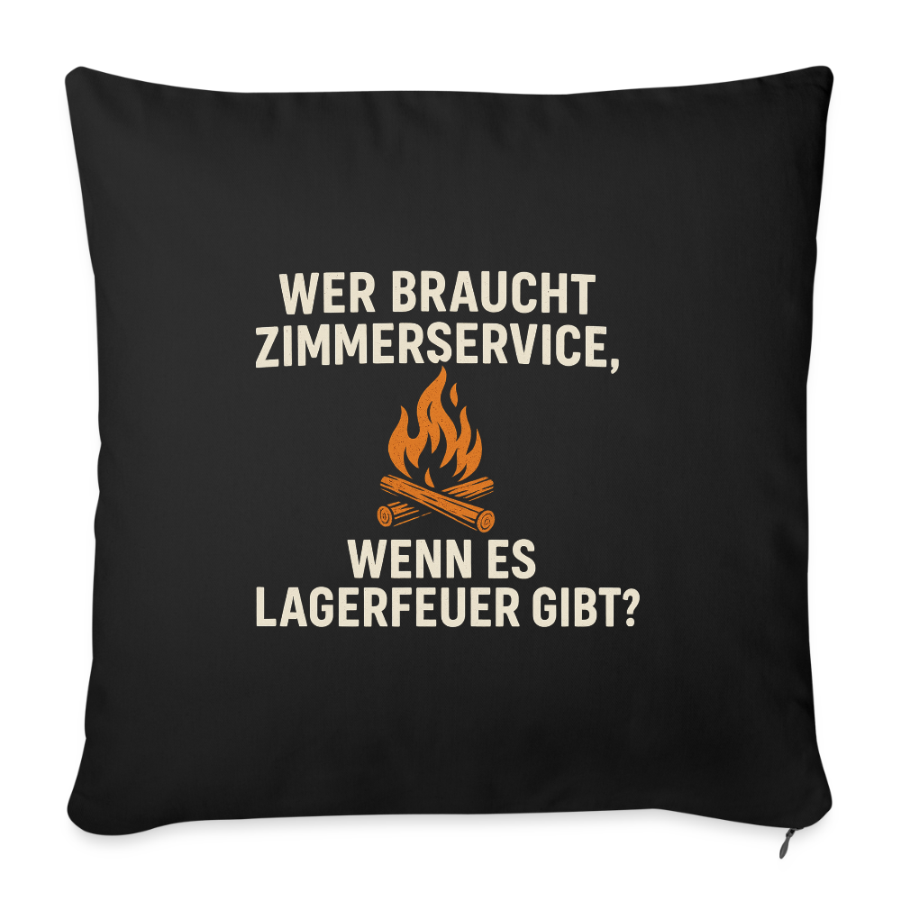Wer braucht Zimmerservice, wenn es Lagerfeuer gibt? | Sofakissenbezug 44 x 44 cm - Schwarz