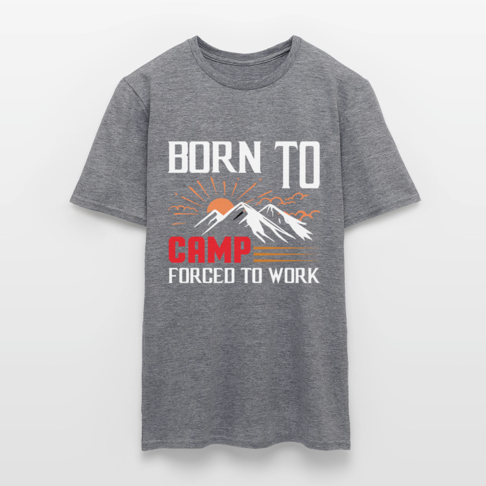 BORN TO CAMP FORCED TO WORK | Männer T-Shirt - Graphit meliert