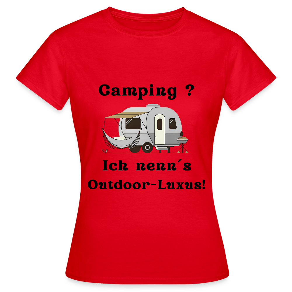 Camping? Ich nenn´s Outdoor - Luxus! | Frauen T-Shirt - Rot