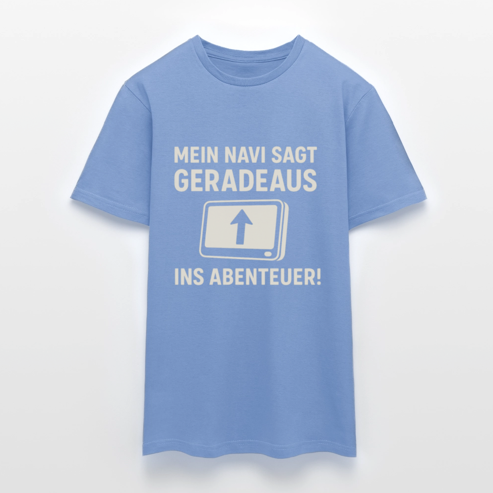 Mein Navi sagt geradeaus ins Abenteuer! | Männer T-Shirt - carolina blue