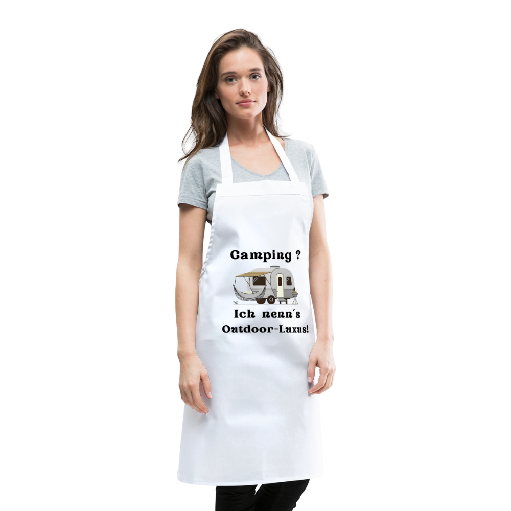 Camping? Ich nenn´s Outoor - Luxus! | Kochschürze - Weiß