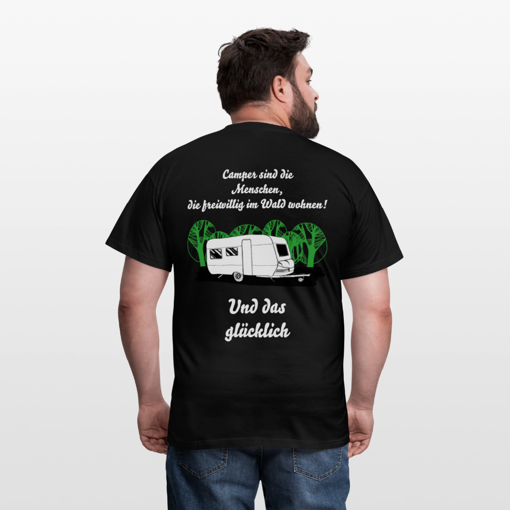 CAMPER SIND DIE MENSCHEN, DIE FREIWILLIG IM WALD WOHNEN! | Männer T-Shirt - Schwarz