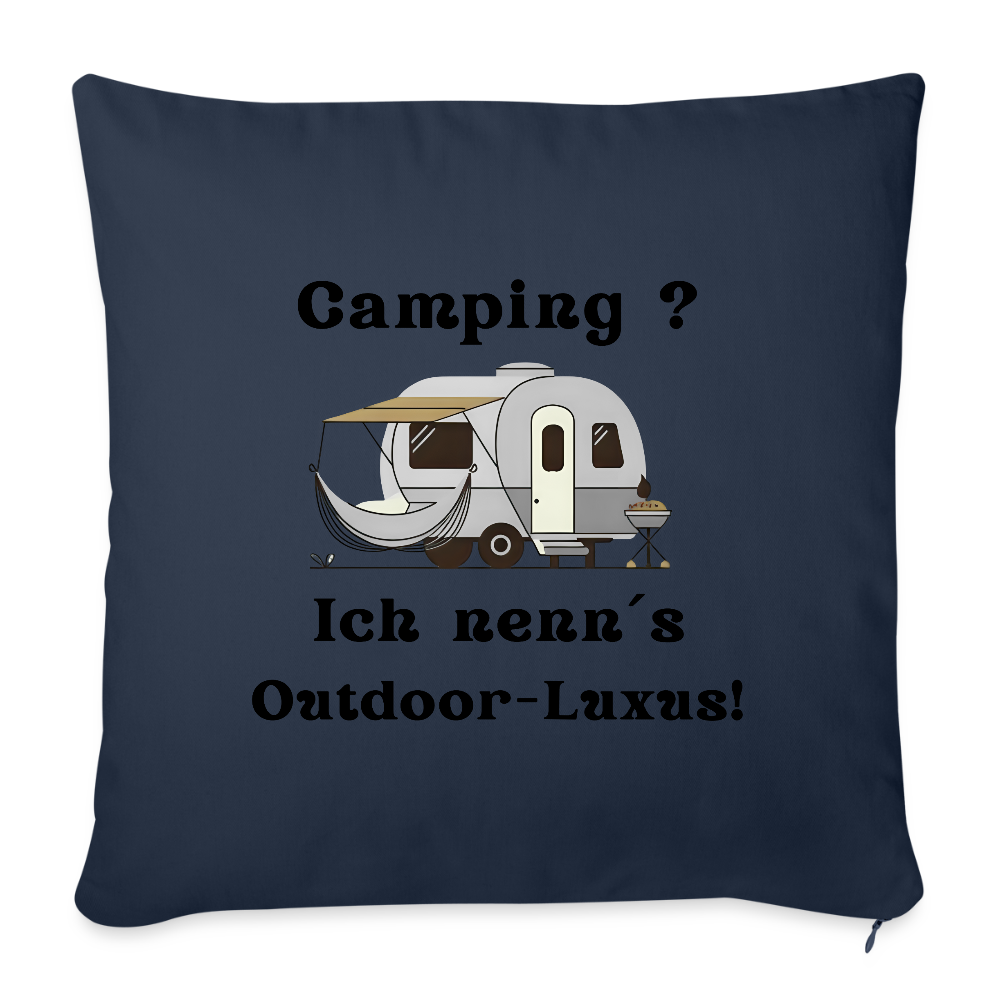Camping? Ich nenn´s Outdoor - Luxus | Sofakissenbezug 44 x 44 cm - Navy