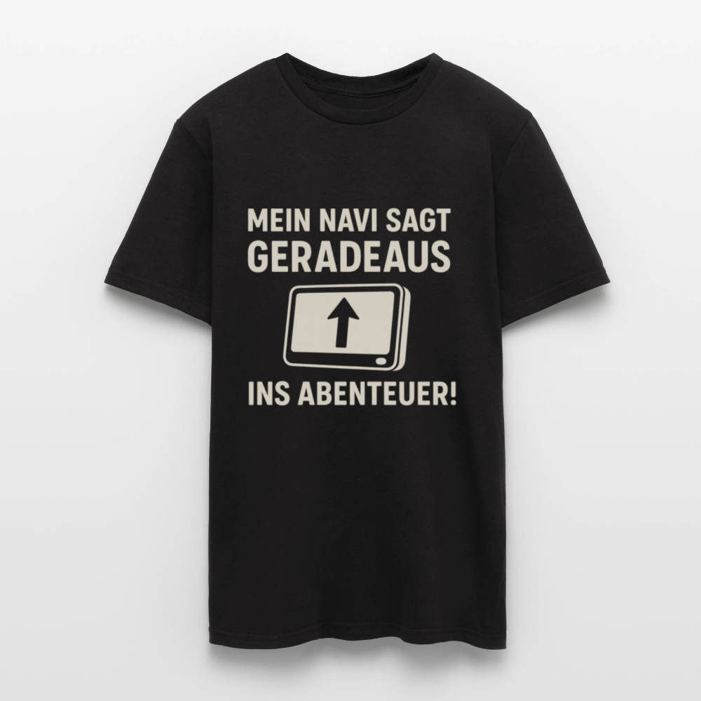 Mein Navi sagt geradeaus ins Abenteuer! | Männer T-Shirt - Schwarz