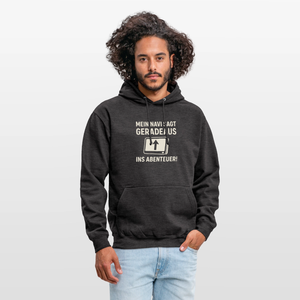 Mein Navi sagt geradeaus ins Abenteuer! | Unisex Hoodie - Anthrazit