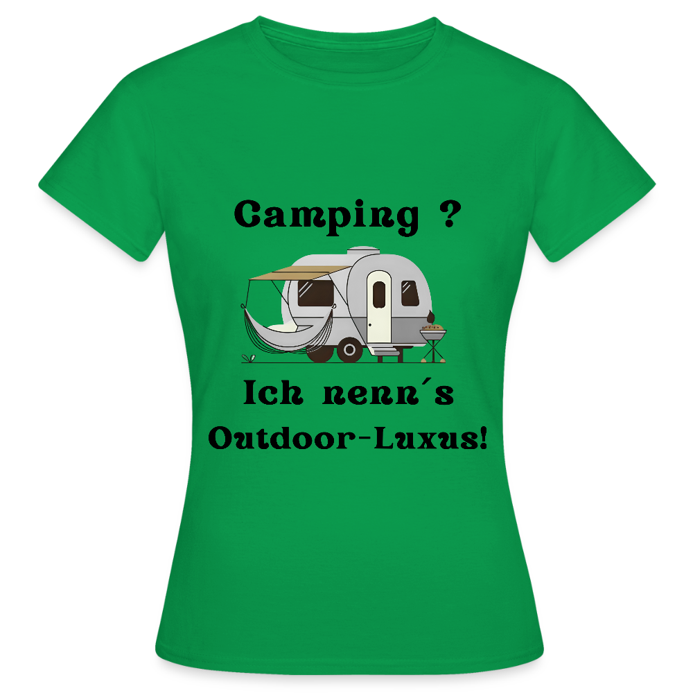 Camping? Ich nenn´s Outdoor - Luxus! | Frauen T-Shirt - Kelly Green