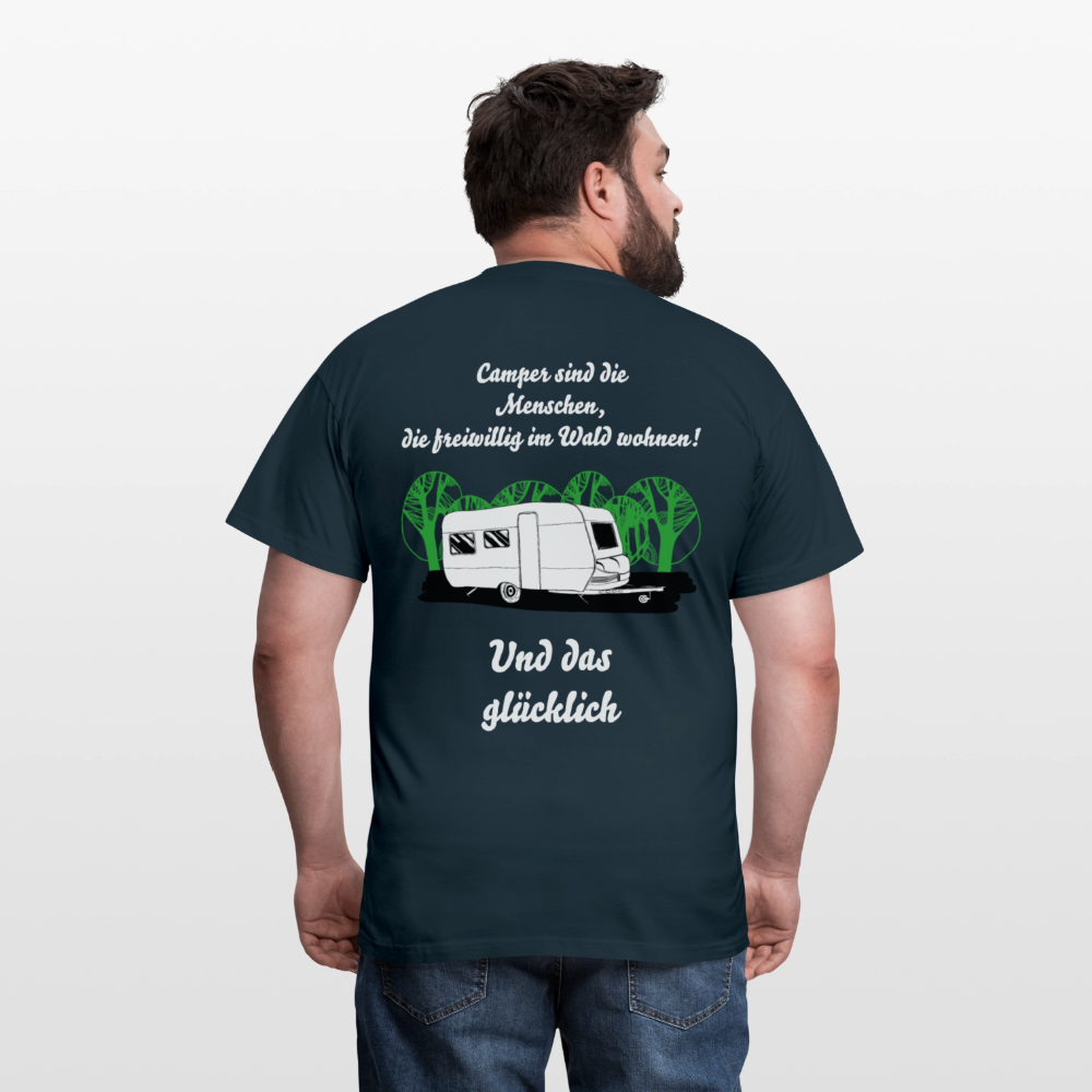 CAMPER SIND DIE MENSCHEN, DIE FREIWILLIG IM WALD WOHNEN! | Männer T-Shirt - Navy