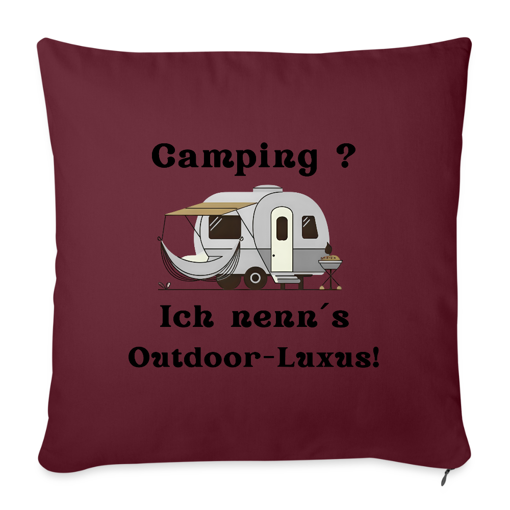 Camping? Ich nenn´s Outdoor - Luxus | Sofakissenbezug 44 x 44 cm - Burgunderrot