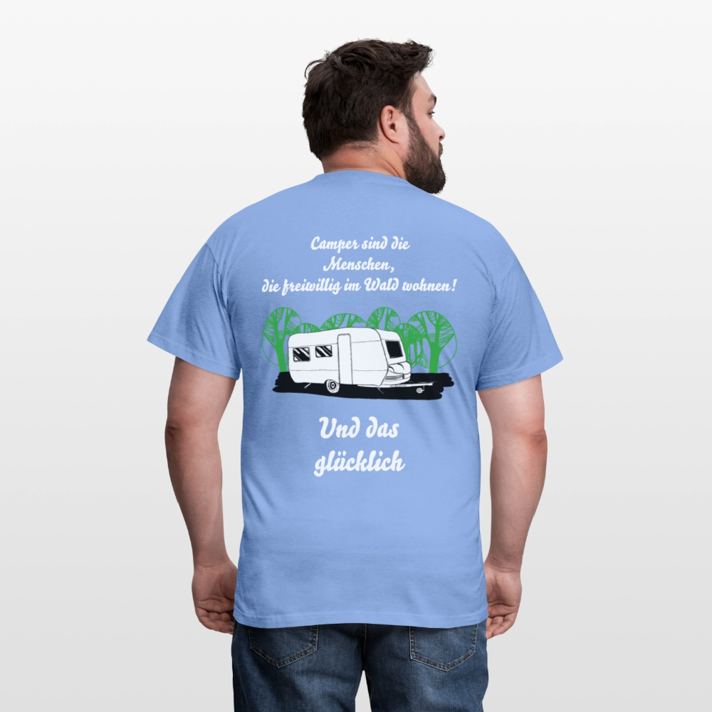 CAMPER SIND DIE MENSCHEN, DIE FREIWILLIG IM WALD WOHNEN! | Männer T-Shirt - carolina blue