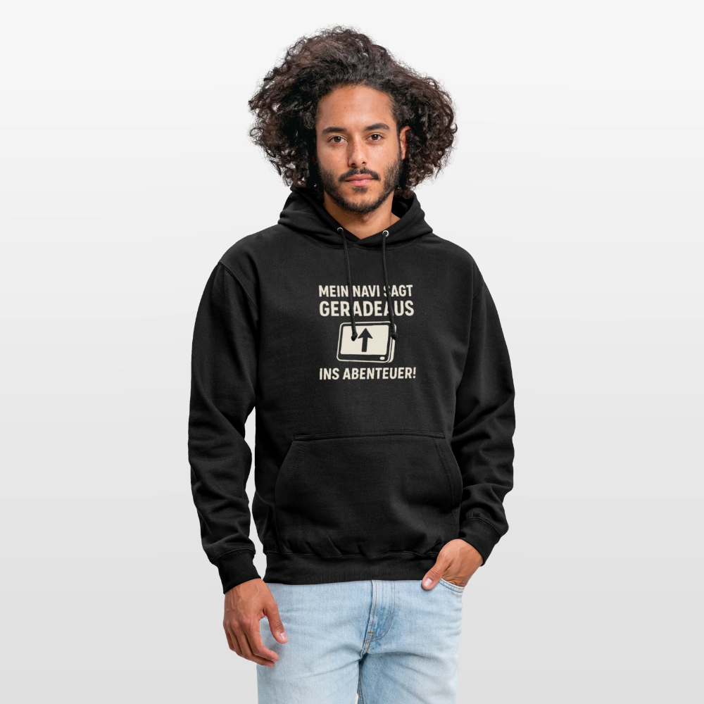 Mein Navi sagt geradeaus ins Abenteuer! | Unisex Hoodie - Schwarz