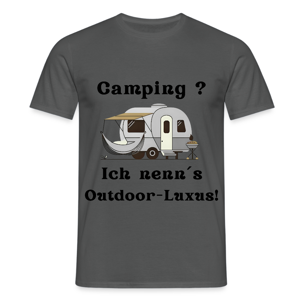 Camping? Ich nenn´s Outdoor - Luxus! | Männer T-Shirt - Anthrazit
