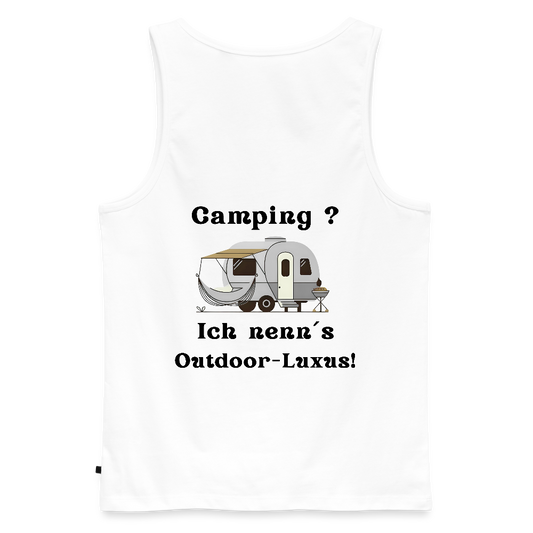 Camping? Ich nenn´s Outdoor - Luxus! | Männer Premium Tank Top - Weiß