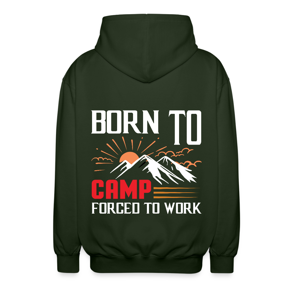 BORN TO CAMP FORCED TO WORK | Unisex Kapuzenjacke - Forstgrün 
