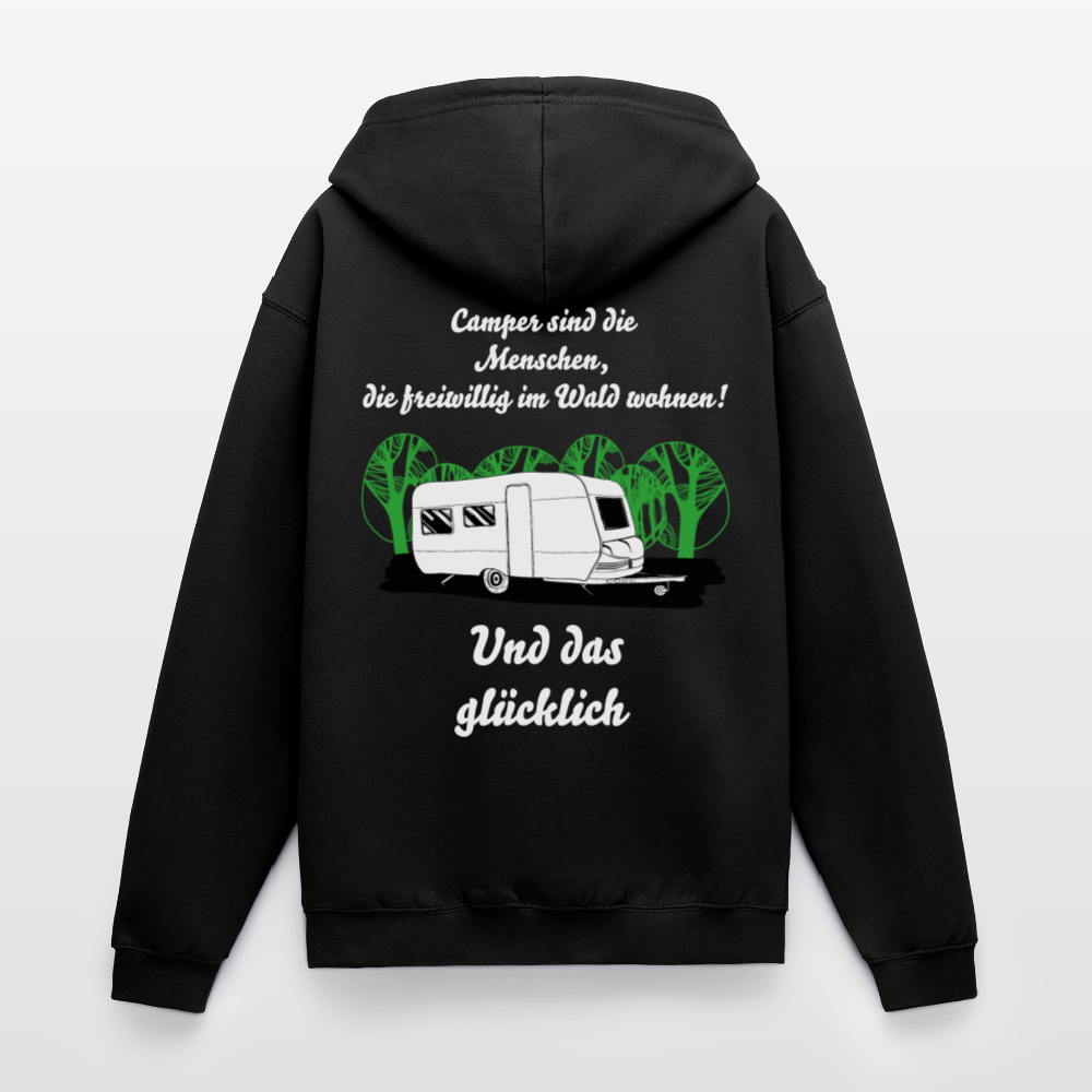 Camper sind die Menschen die freiwillig im Wald wohnen! | Unisex Kapuzenjacke - Schwarz