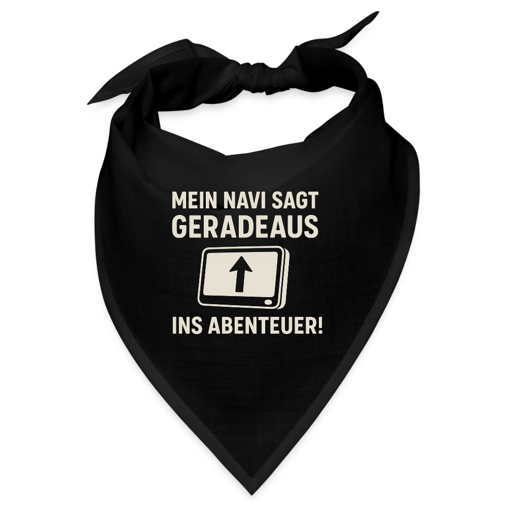 Mein Navi sagt geradeaus ins Abenteuer! | Bandana - Schwarz