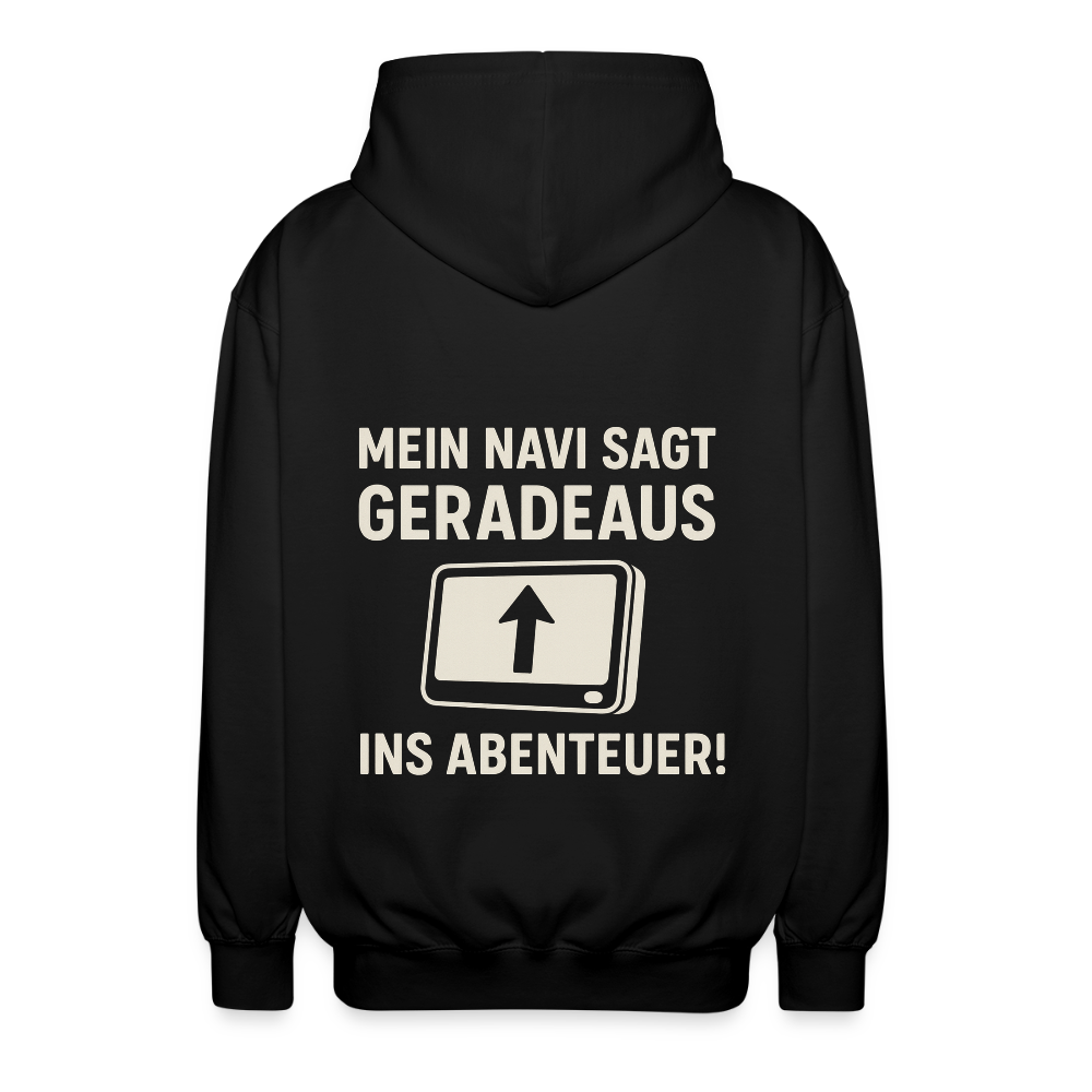 Mein Navi sagt geradeaus ins Abenteuer! | Unisex Kapuzenjacke - Schwarz