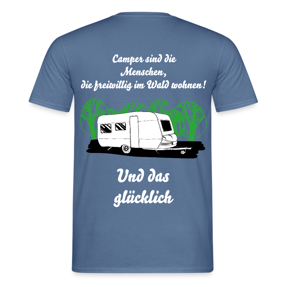 CAMPER SIND DIE MENSCHEN, DIE FREIWILLIG IM WALD WOHNEN! | Männer T-Shirt - Taubenblau 