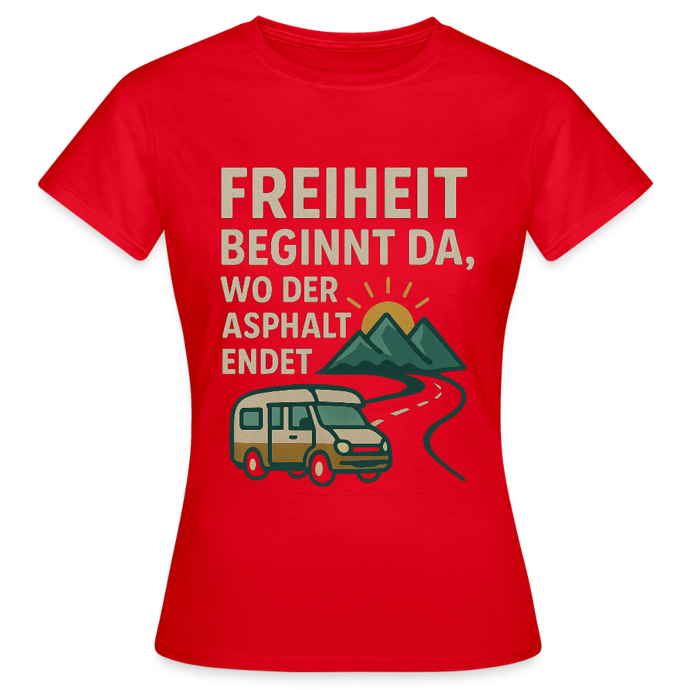 Freiheit beginnt da, wo der Asphalt endet | Frauen T-Shirt - Rot