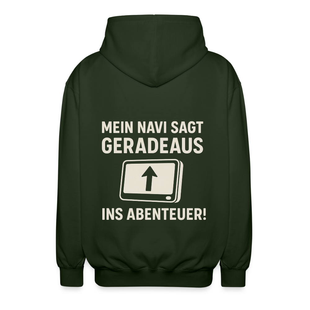 Mein Navi sagt geradeaus ins Abenteuer! | Unisex Kapuzenjacke - Forstgrün 