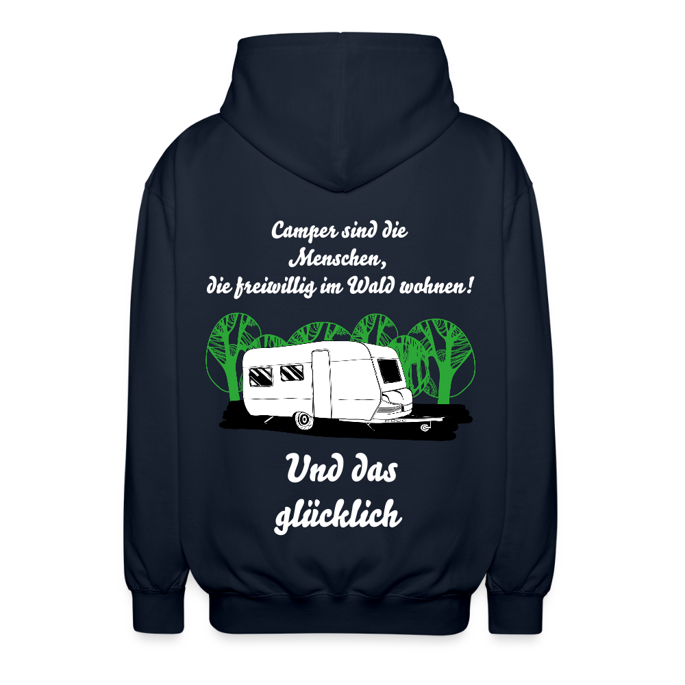 Camper sind die Menschen die freiwillig im Wald wohnen! | Unisex Kapuzenjacke - Navy
