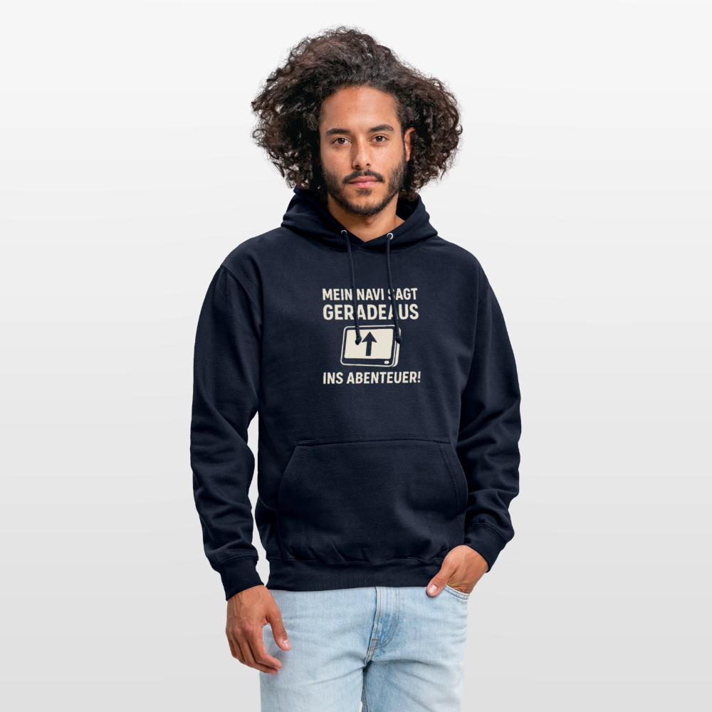 Mein Navi sagt geradeaus ins Abenteuer! | Unisex Hoodie - Navy