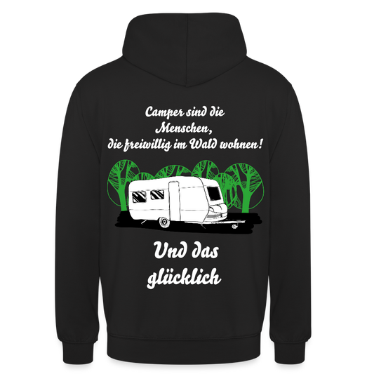 CAMPER SIND DIE MENSCHEN, DIE FREIWILLIG IM WALD WOHNEN UND DAS GLÜCKLICH Unisex Hoodie - Schwarz