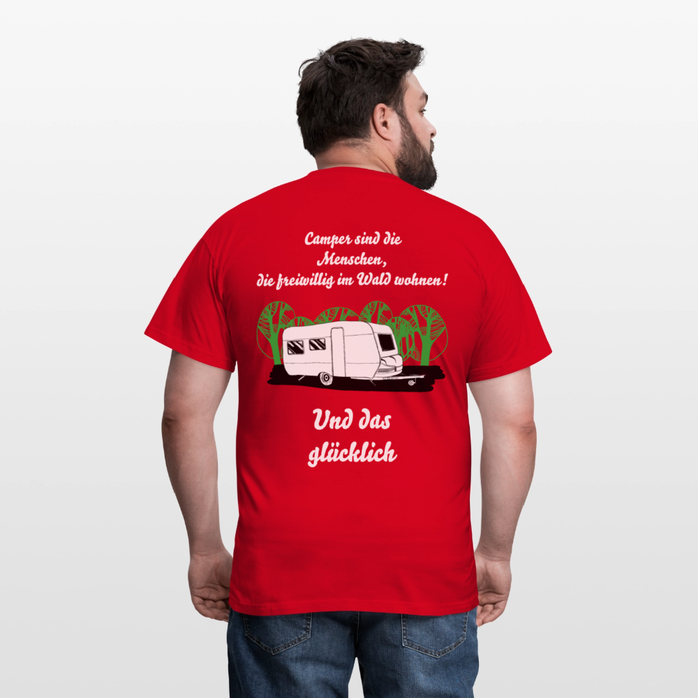 CAMPER SIND DIE MENSCHEN, DIE FREIWILLIG IM WALD WOHNEN! | Männer T-Shirt - Rot