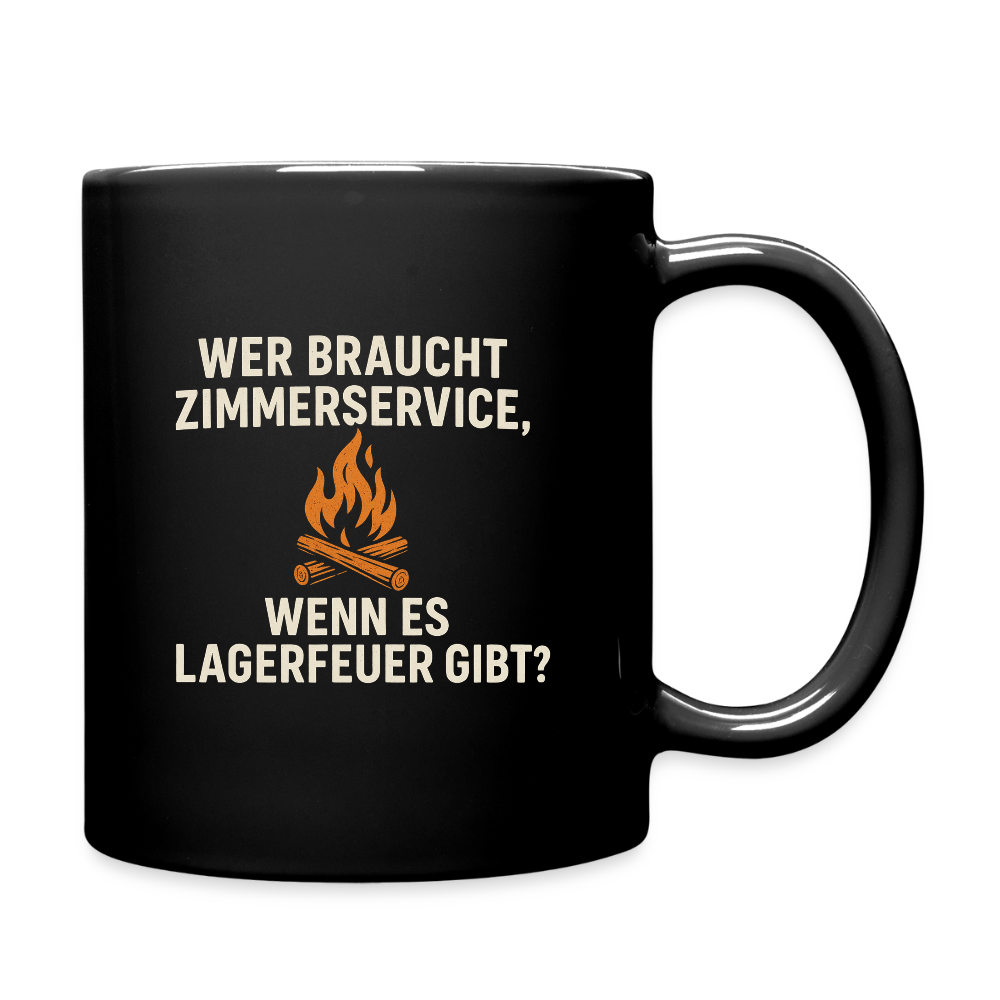 Wer braucht Zimmerservice, wenn es Lagerfeuer gibt? | Tasse einfarbig - Schwarz