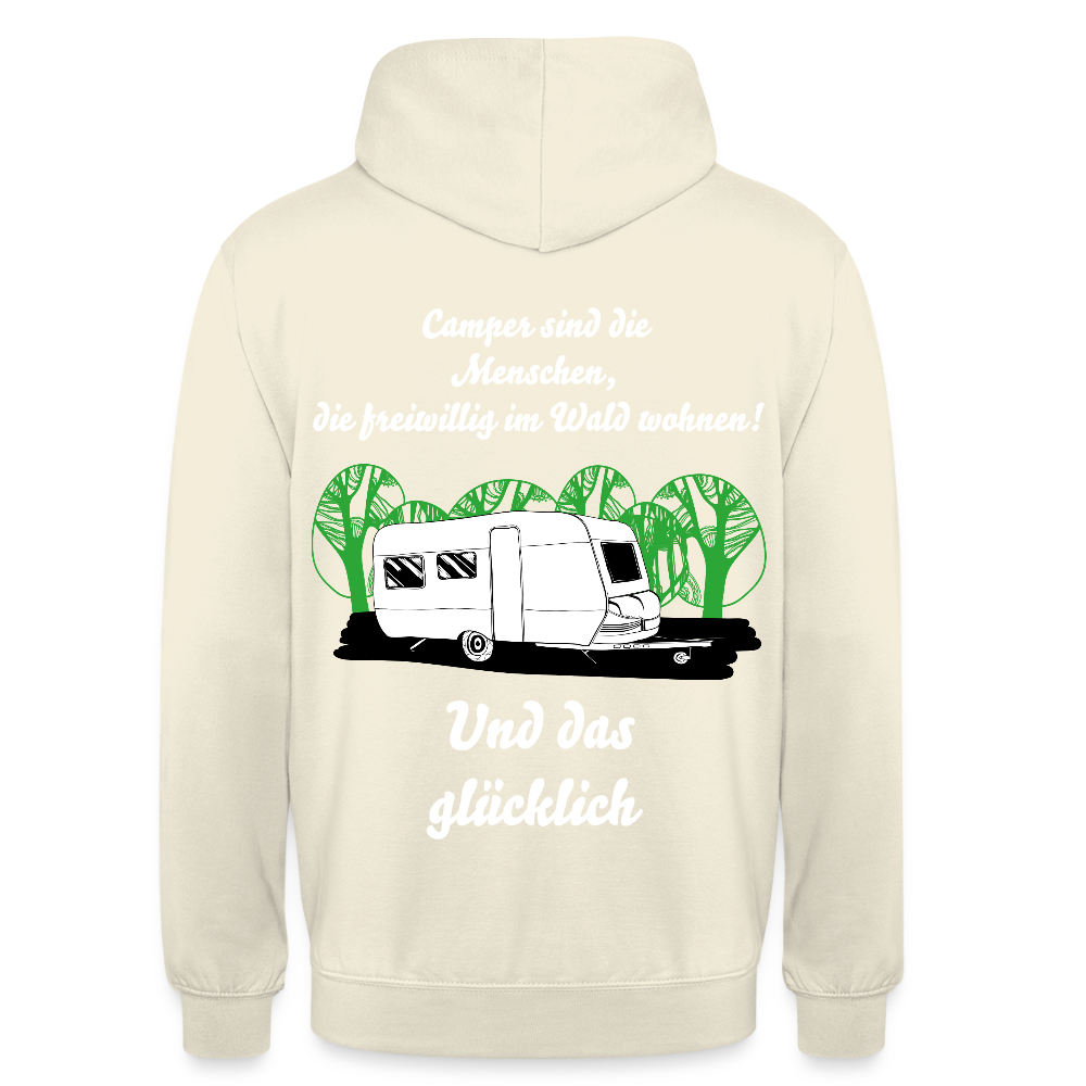 CAMPER SIND DIE MENSCHEN, DIE FREIWILLIG IM WALD WOHNEN UND DAS GLÜCKLICH Unisex Hoodie - Vanille-Milchshake