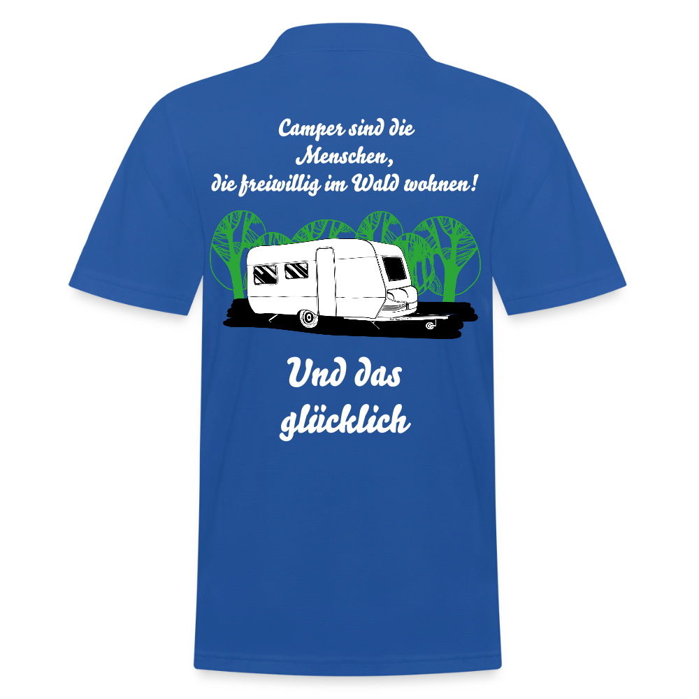 CAMPER SIND DIE MENSCHEN, DIE FREIWILLIG IM WALD WOHNEN! | Männer Poloshirt - Royalblau