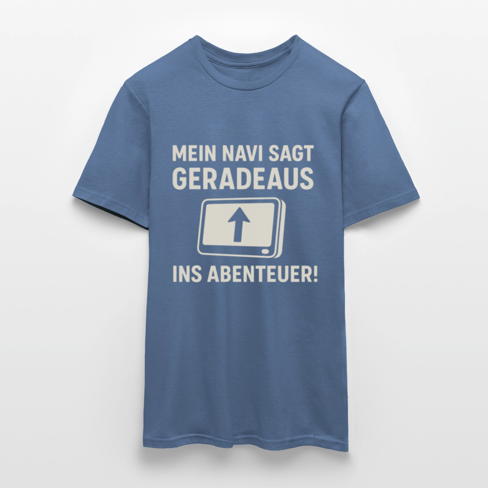 Mein Navi sagt geradeaus ins Abenteuer! | Männer T-Shirt - Taubenblau 
