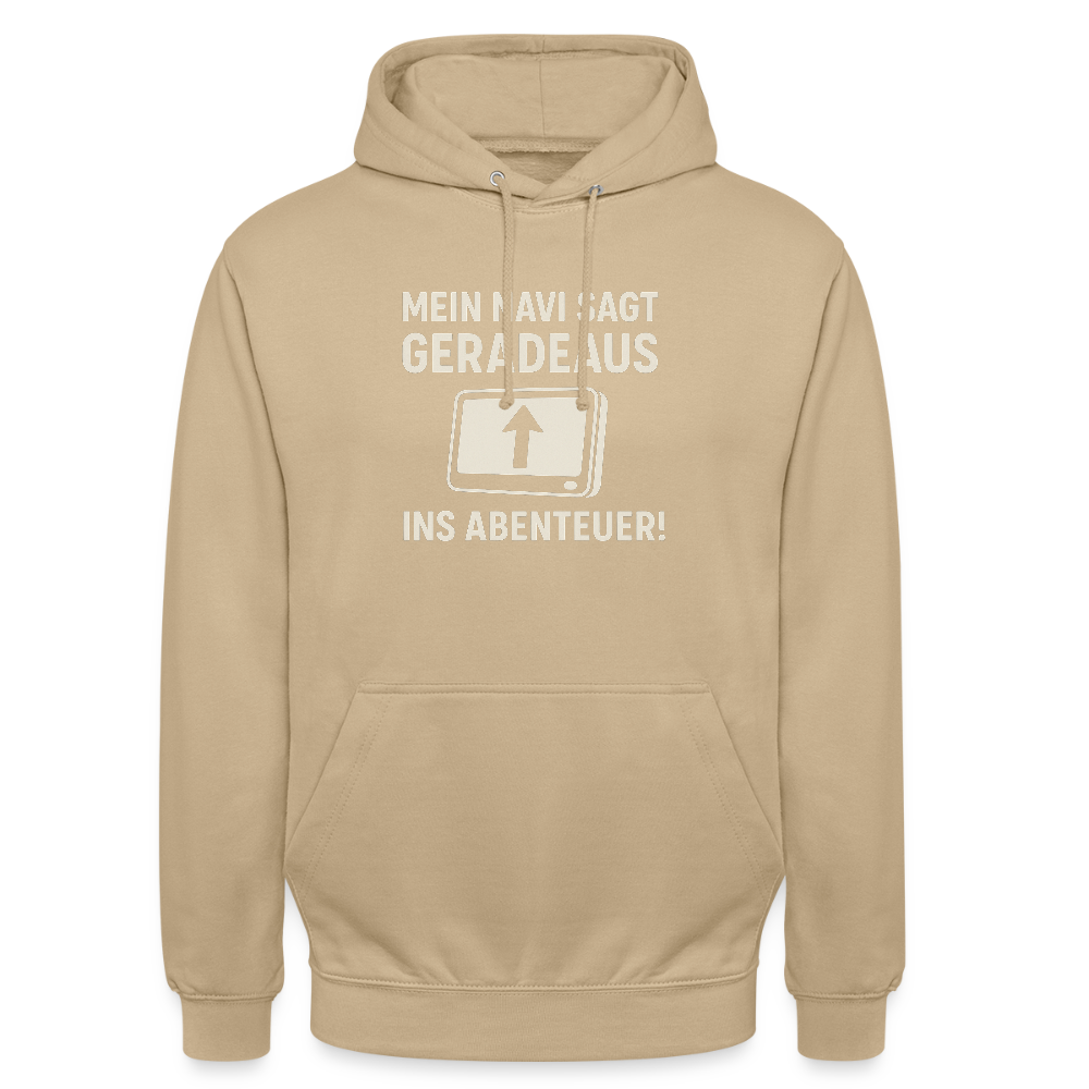 Mein Navi sagt geradeaus ins Abenteuer! | Unisex Hoodie - Beige