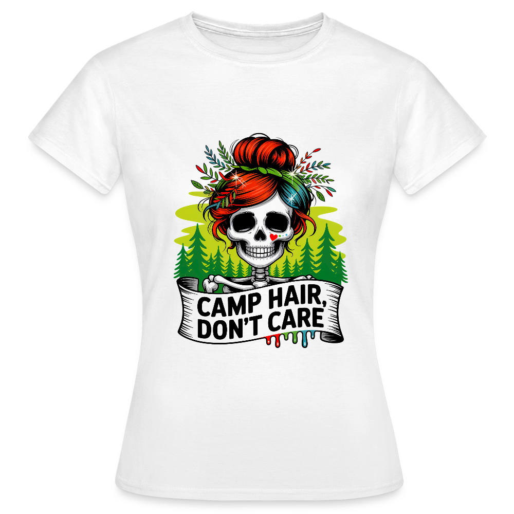 CAMP HAIR, DON´T CARE | Frauen T-Shirt - Weiß