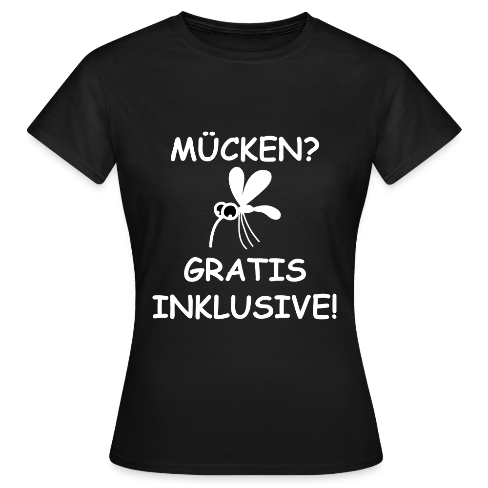 MÜCKEN? GRATIS INKLUSIVE! | Frauen T-Shirt - Schwarz