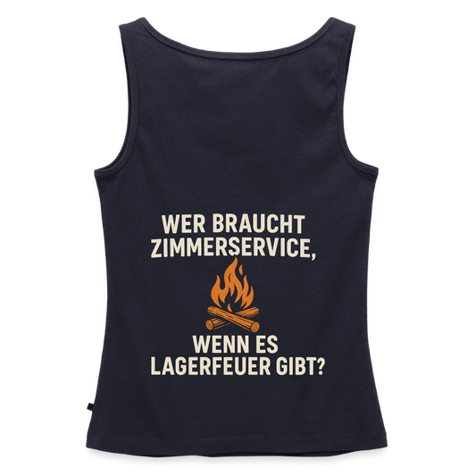 Wer braucht Zimmerservice, wenn es Lagerfeuer gibt? | Frauen Premium Tank Top - Navy