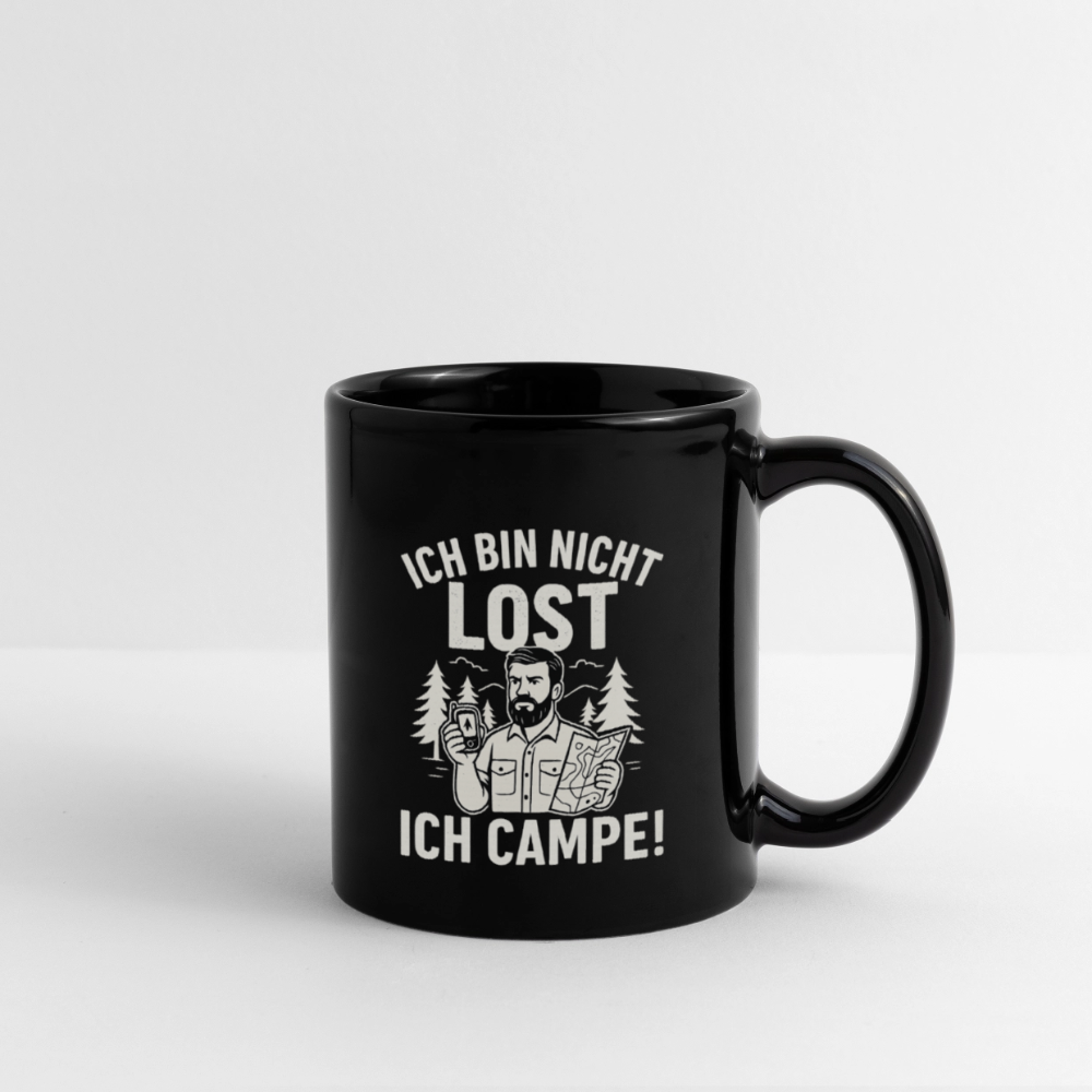 Ich bin nicht lost - ICH CAMPE! | Tasse einfarbig - Schwarz