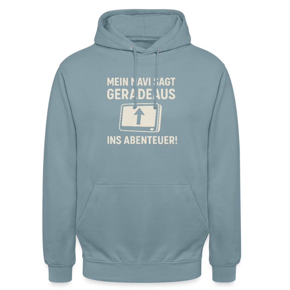 Mein Navi sagt geradeaus ins Abenteuer! | Unisex Hoodie - Nebelblau