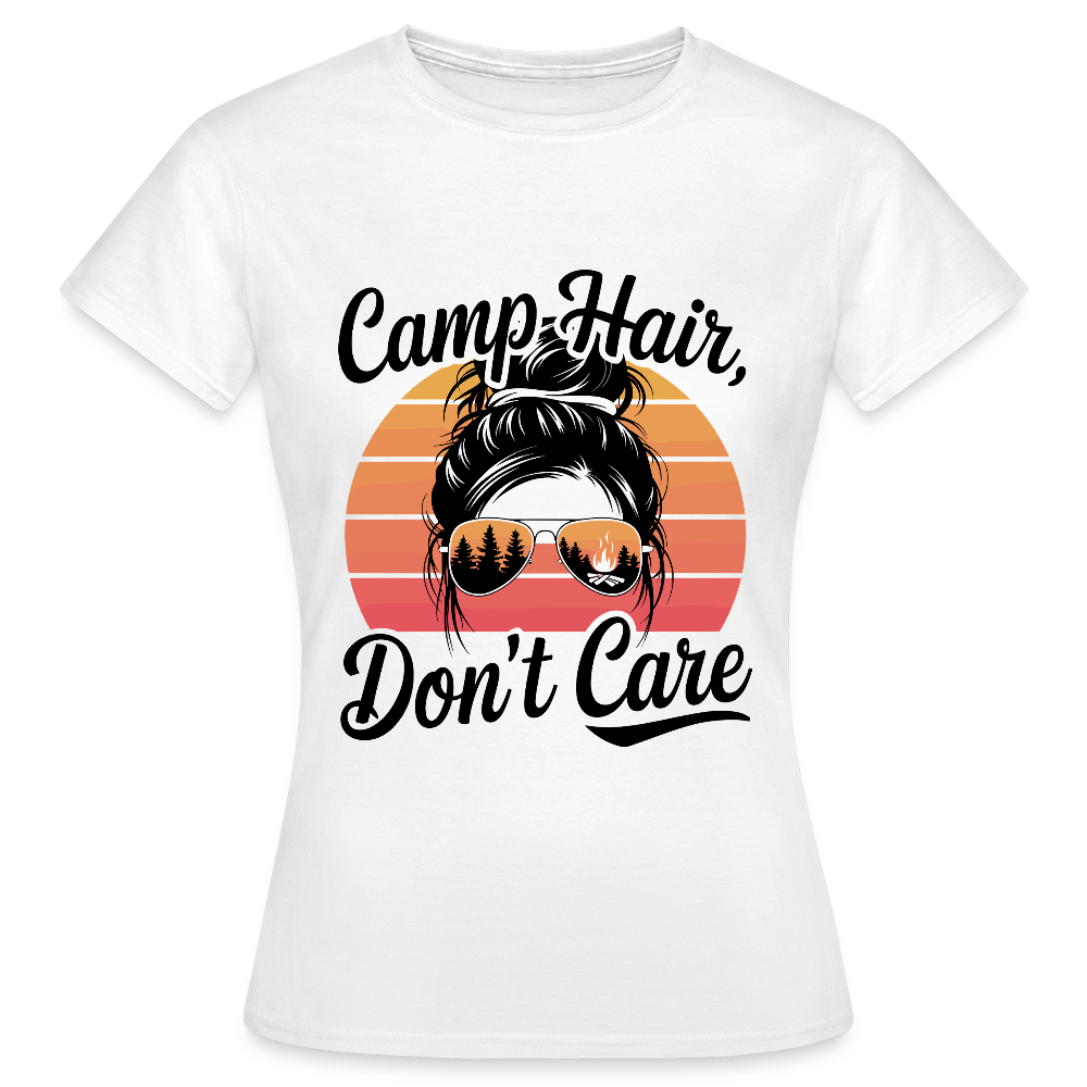 CAMP HAIR, DON´T CARE | Frauen T-Shirt - Weiß