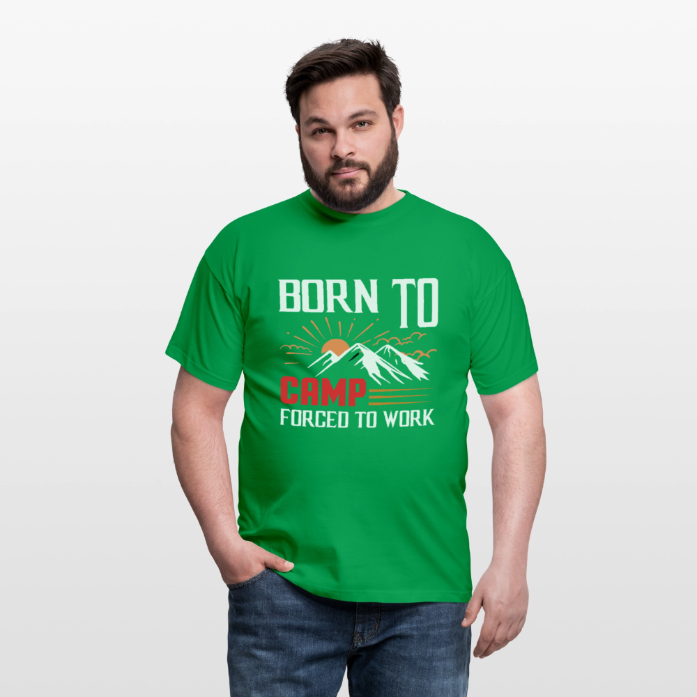 BORN TO CAMP FORCED TO WORK | Männer T-Shirt - Kelly Green