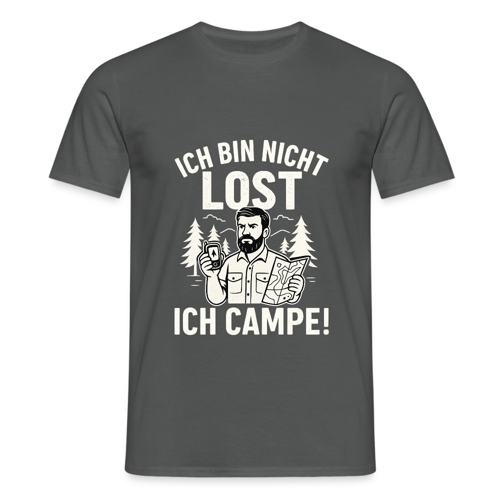 Ich bin nicht lost - ICH CAMPE! | Männer T-Shirt - Anthrazit