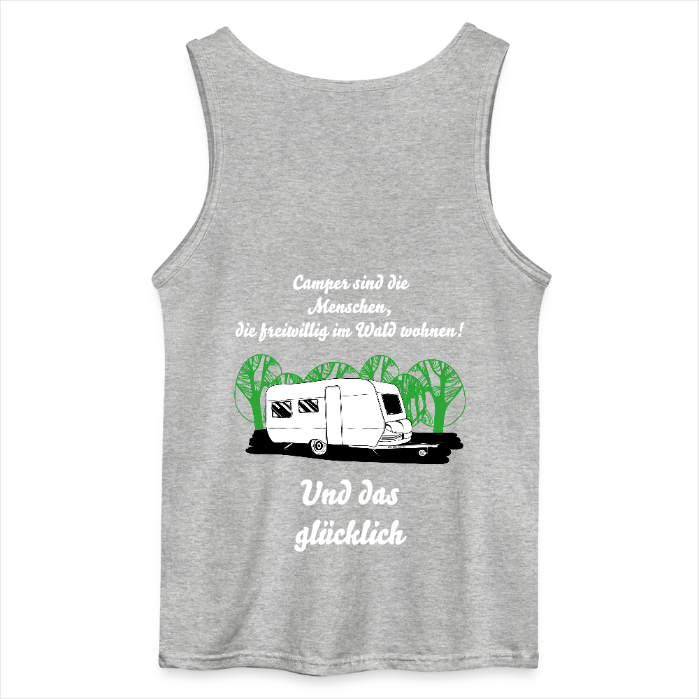 CAMPER SIND DIE MENSCHEN, DIE FREIWILLIG IM WALD WOHNEN! | Gildan Männer Tank Top - Grau meliert