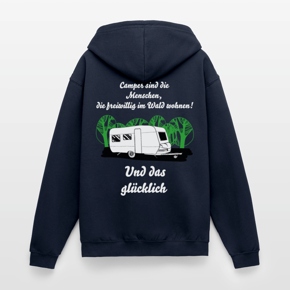 Camper sind die Menschen die freiwillig im Wald wohnen! | Unisex Kapuzenjacke - Navy